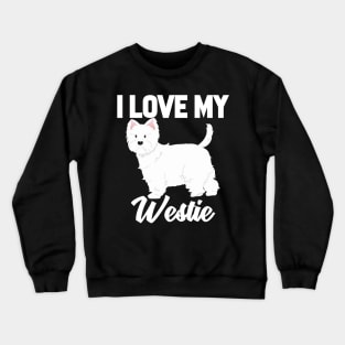 I Love My Westie Crewneck Sweatshirt